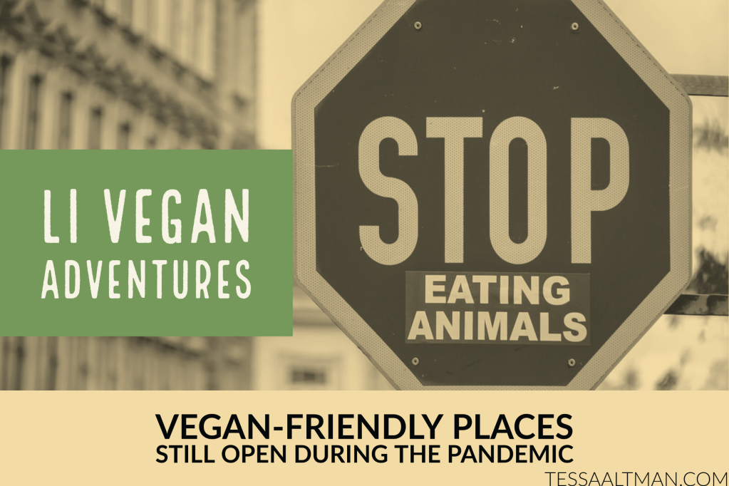 LI Vegan Adventures: Vegan-Friendly Eats on Long Island During the Pandemic