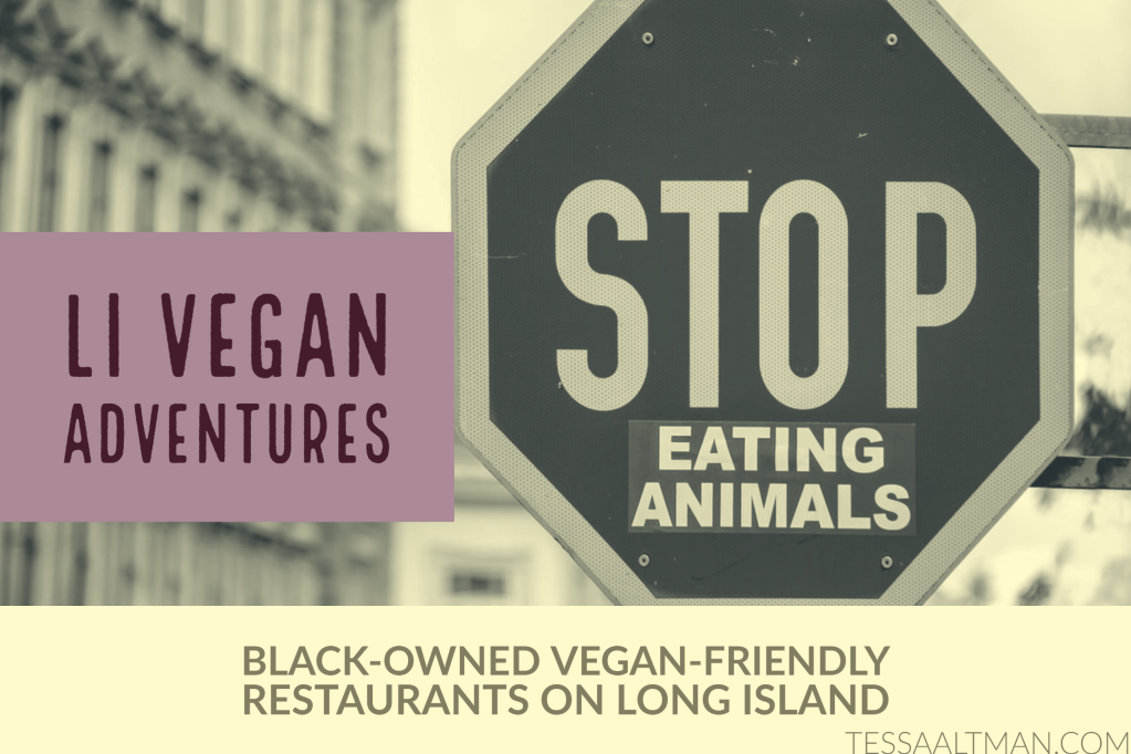 LI Vegan Adventures: 5 Black-Owned Vegan-Friendly Spots on Long Island to Support